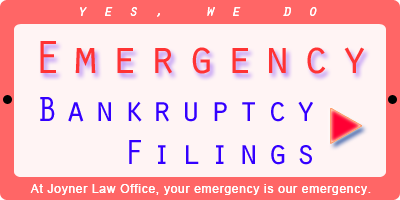 Yes, we do emergency bankruptcy filings - at Joyner Law Office - your emergency is our emergency
